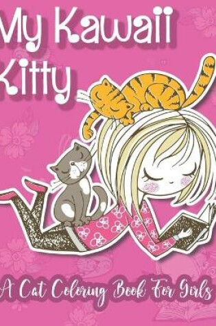 Cover of My Kawaii Kitty; A Cat Coloring Book For Girls
