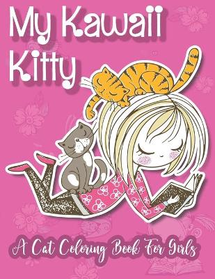 Book cover for My Kawaii Kitty; A Cat Coloring Book For Girls