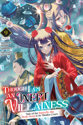 Cover of Though I Am an Inept Villainess: Tale of the Butterfly-Rat Body Swap in the Maiden Court (Light Novel) Vol. 9