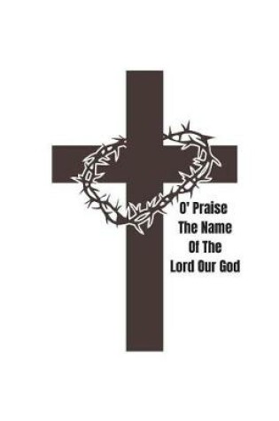 Cover of O' Praise The Name Of The Lord Our God