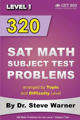 Book cover for 320 SAT Math Subject Test Problems arranged by Topic and Difficulty Level - Level 1