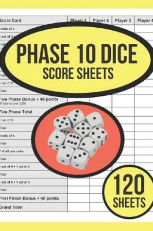 Cover of Phase 10 DICE Score Sheets For Phase 10 Dice Game