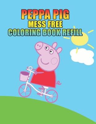 Book cover for peppa pig mess free coloring book refill