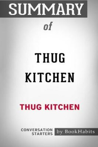 Cover of Summary of Thug Kitchen by Thug Kitchen