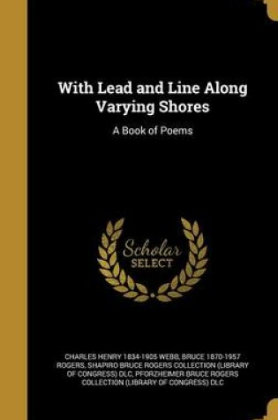 Cover of With Lead and Line Along Varying Shores