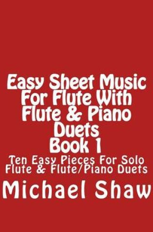 Cover of Easy Sheet Music For Flute With Flute & Piano Duets Book 1