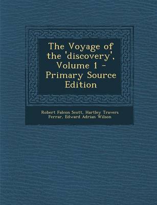 Book cover for The Voyage of the 'Discovery', Volume 1 - Primary Source Edition