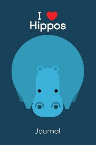 Cover of I Love Hippos Journal