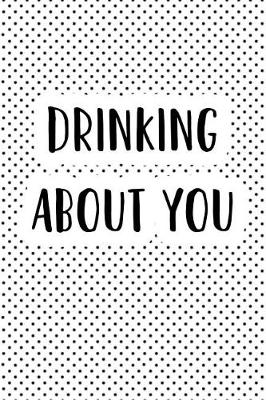 Book cover for Drinking about You