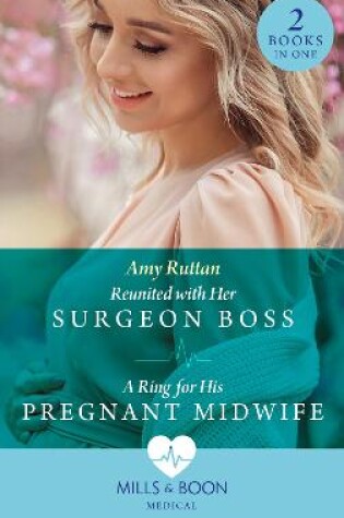 Cover of Reunited With Her Surgeon Boss / A Ring For His Pregnant Midwife