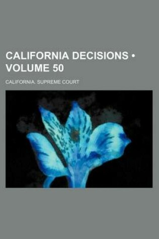 Cover of California Decisions (Volume 50)