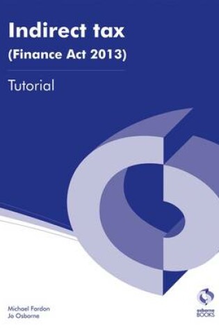 Cover of Indirect Tax (Finance Act, 2013) Tutorial