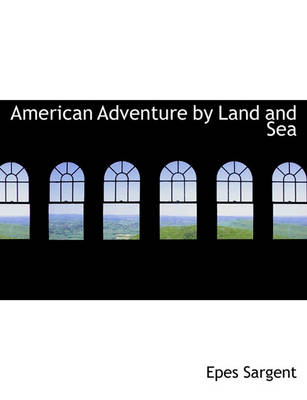 Book cover for American Adventure by Land and Sea