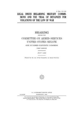 Book cover for Legal issues regarding military commissions and the trial of detainees for violations of the law of war