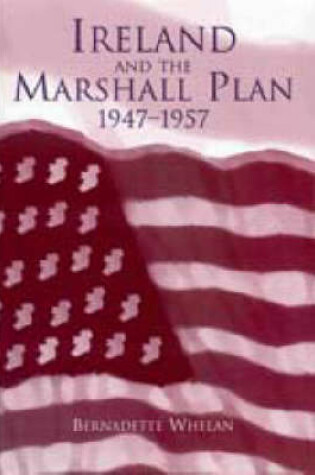 Cover of Ireland and the Marshall Plan, 1947-1957