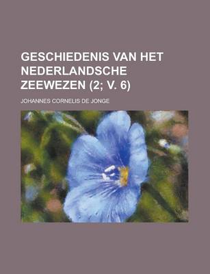 Book cover for Geschiedenis Van Het Nederlandsche Zeewezen (2; V. 6)