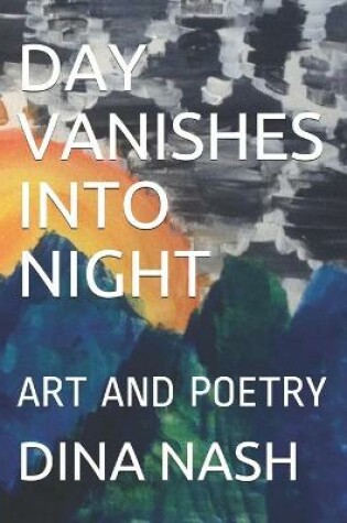 Cover of Day Vanishes Into Night