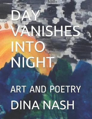 Book cover for Day Vanishes Into Night