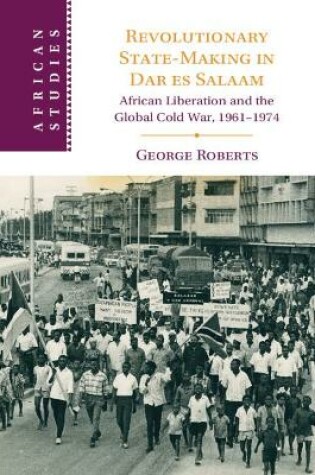 Cover of Revolutionary State-Making in Dar es Salaam