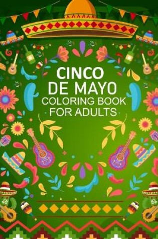 Cover of Cinco De Mayo Coloring Book For Adults