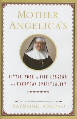 Book cover for Mother Angelica's Little Book of Life Lessons and Everyday Spirituality