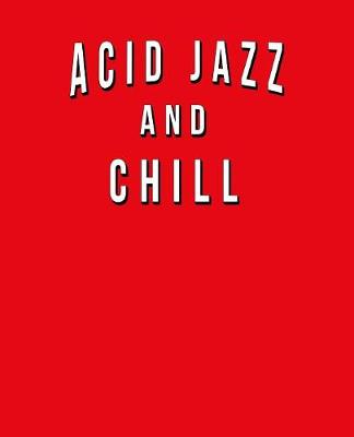 Book cover for Acid Jazz And Chill