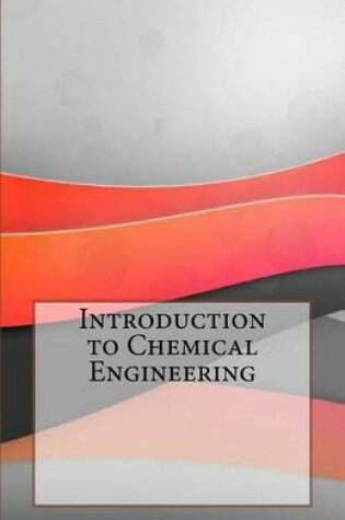 Cover of Introduction to Chemical Engineering