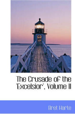 Cover of The Crusade of the 'Excelsior', Volume II