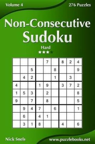 Cover of Non-Consecutive Sudoku - Hard - Volume 4 - 276 Logic Puzzles