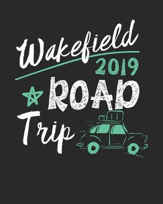 Book cover for Wakefield Road Trip 2019