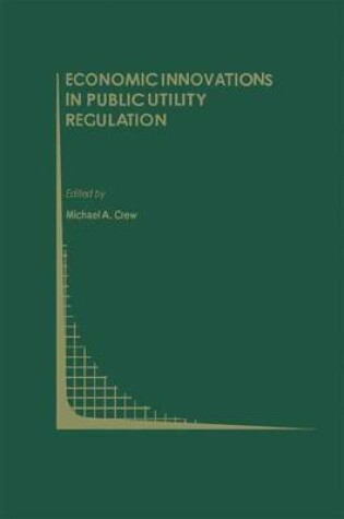Cover of Economic Innovations in Public Utility Regulation