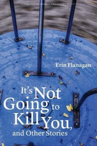 Cover of It's Not Going to Kill You, and Other Stories