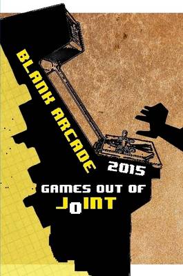 Book cover for Blank Arcade 2015: Games Out of Joint (Full Color)