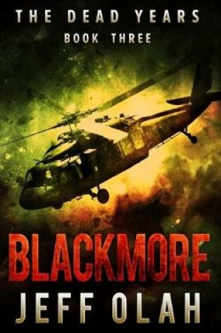 Cover of The Dead Years - BLACKMORE - Book 3 (A Post-Apocalyptic Thriller)