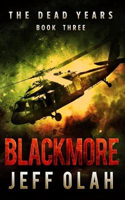 Book cover for The Dead Years - BLACKMORE - Book 3 (A Post-Apocalyptic Thriller)