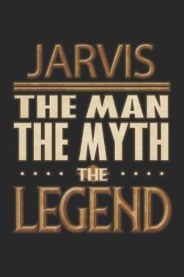 Book cover for Jarvis The Man The Myth The Legend