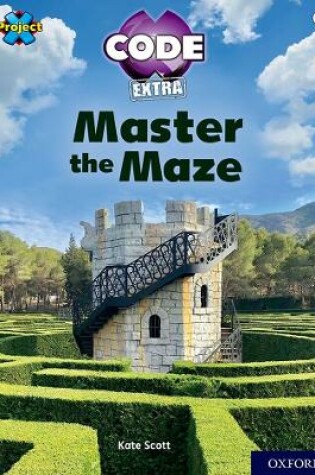 Cover of Project X CODE Extra: Lime Book Band, Oxford Level 11: Maze Craze: Master the Maze