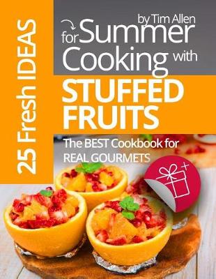 Book cover for 25 fresh Ideas for Summer Cooking with Stuffed Fruits.Full color