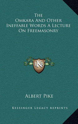 Book cover for The Omkara and Other Ineffable Words a Lecture on Freemasonry