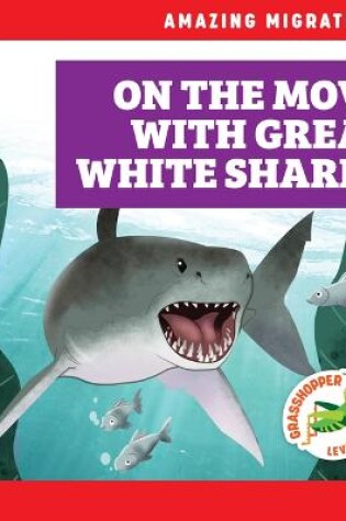 Cover of On the Move with Great White Sharks