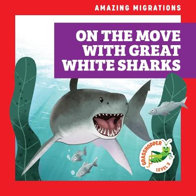 Book cover for On the Move with Great White Sharks
