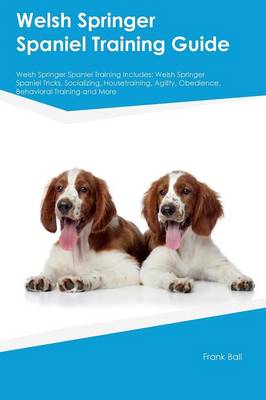 Book cover for Welsh Springer Spaniel Training Guide Welsh Springer Spaniel Training Includes