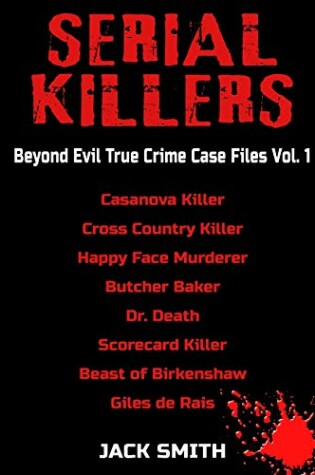 Cover of Serial Killers - Beyond Evil True Crime Case Files - Vol. 1