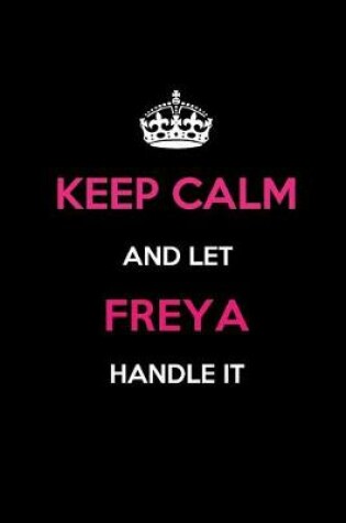 Cover of Keep Calm and Let Freya Handle It