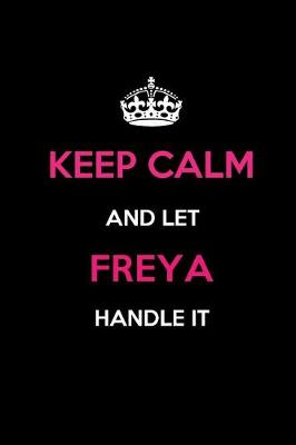 Book cover for Keep Calm and Let Freya Handle It