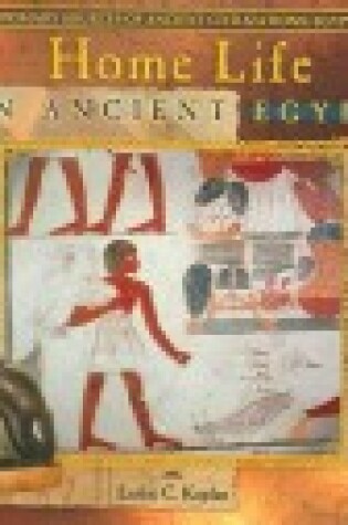 Cover of Home Life in Ancient Egypt