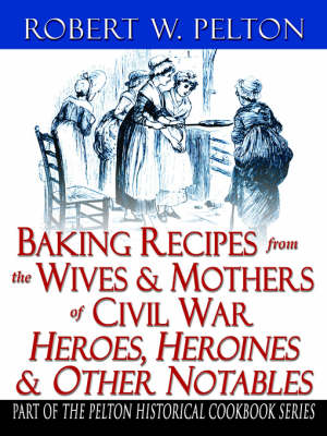 Book cover for Baking Recipes of Civil War Heroes & Heroines