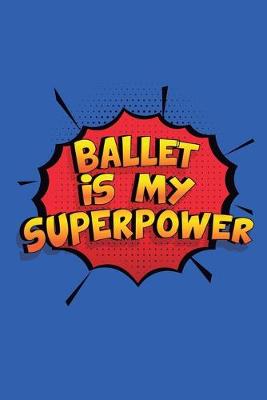 Book cover for Ballet Is My Superpower
