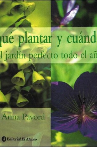 Cover of Que Plantar y Cuando - El Jardin Perfecto Todo Todo El Ano