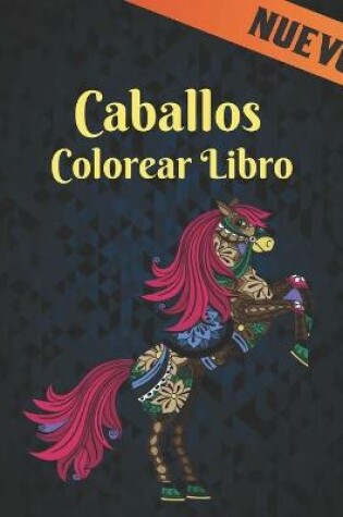 Cover of Caballos Colorear Libro Nuevo